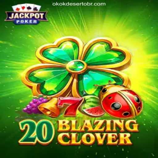 Dive into the Excitement of 20BlazingClover on OKOKDESERTO.COM: The Official Slots Platform in Brazil