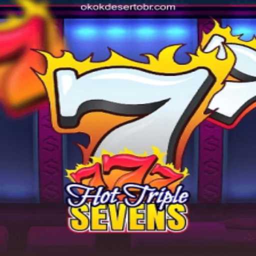 Explore the Excitement of HotTripleSevens on OKOKDESERTO.COM