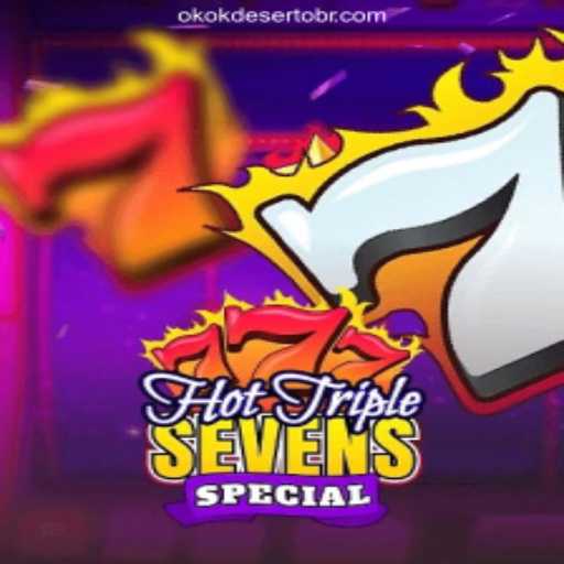 Discover the Thrills of HotTripleSevensSpecial on OKOKDESERTO.COM Platform - Oficial Slots Brasil