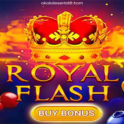 Exploring the Thrills of RoyalFlashBuyBonus on OKOKDESERTO.COM Platform-Oficial Slots Brasil