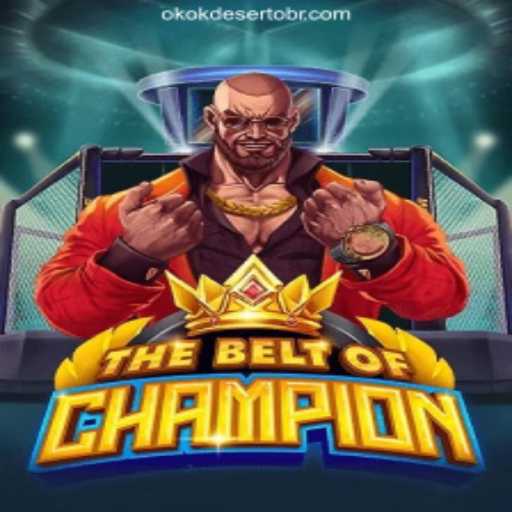 Exploring TheBeltOfChampion: A New Era on OKOKDESERTO.COM