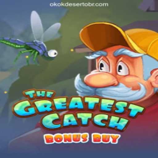 Explore TheGreatestCatchBonusBuy on OKOKDESERTO.COM Platform-Oficial Slots Brasil